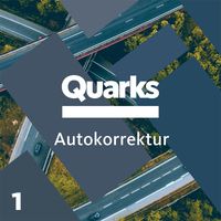 Podcast Quarks Autokorrektur